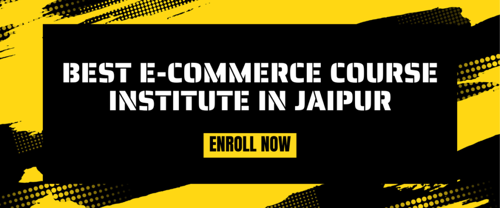 Best E-commerce Course Institute In Jaipur