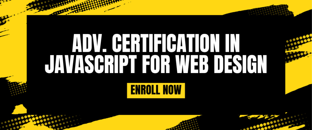 Adv. Certification in Javascript for Web Design