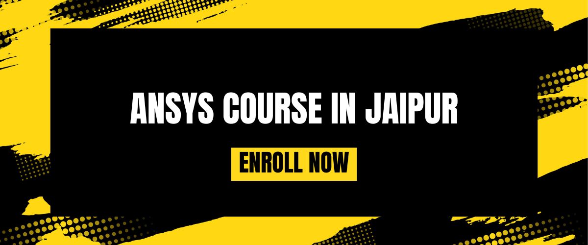 ANSYS COURSE IN JAIPUR