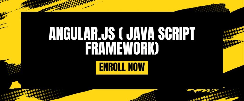 Angular.JS ( JAVA Script Framework)