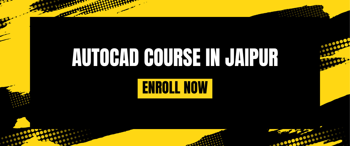 AUTOCAD COURSE IN JAIPUR