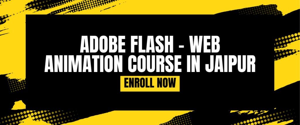 ADOBE FLASH – WEB ANIMATION COURSE IN JAIPUR