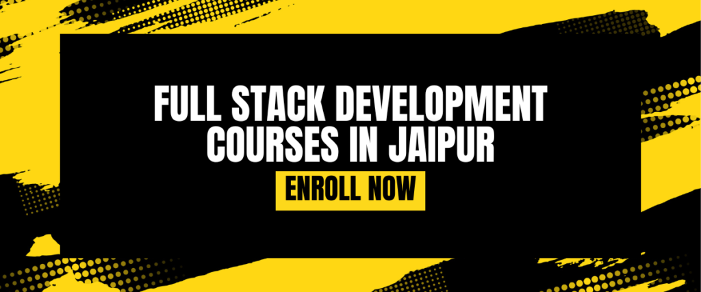 FULL STACK DEVELOPMENT COURSES IN JAIPUR