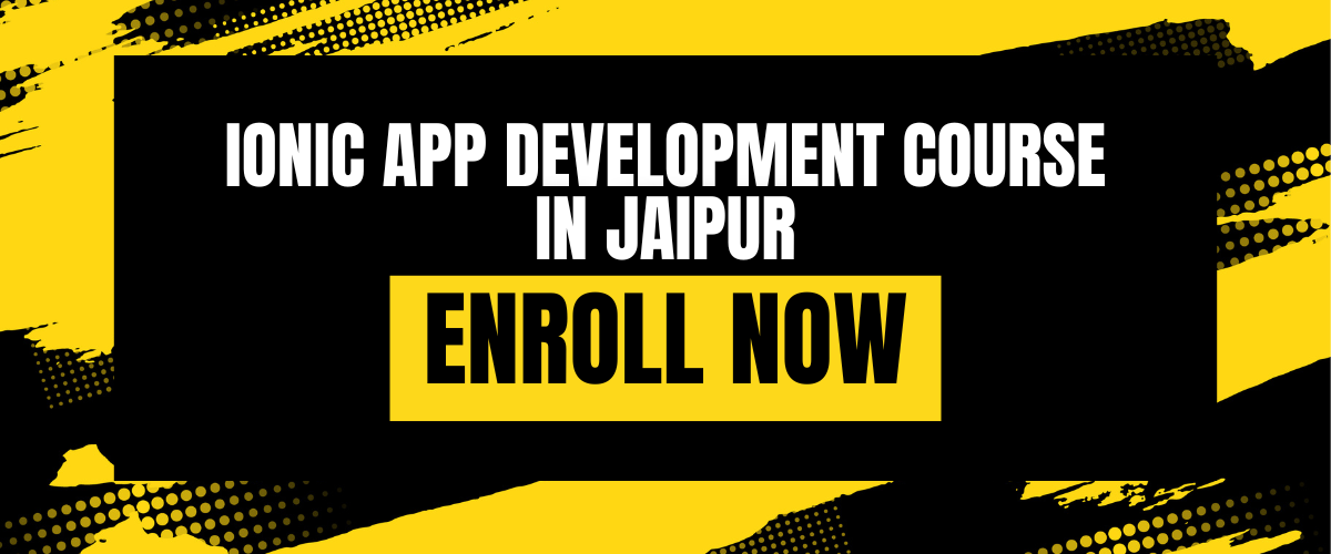 IONIC APP DEVELOPMENT COURSE IN JAIPUR