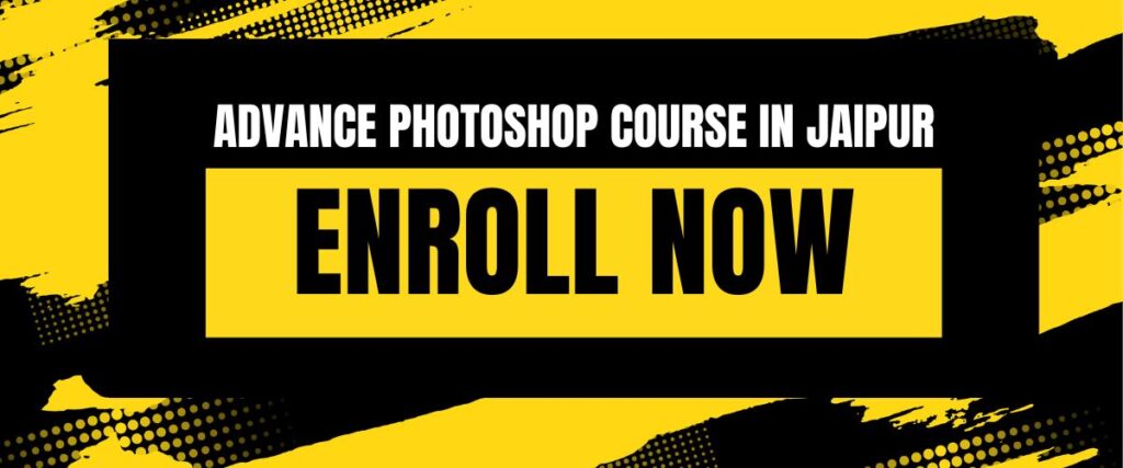 ADVANCE PHOTOSHOP COURSE IN JAIPUR